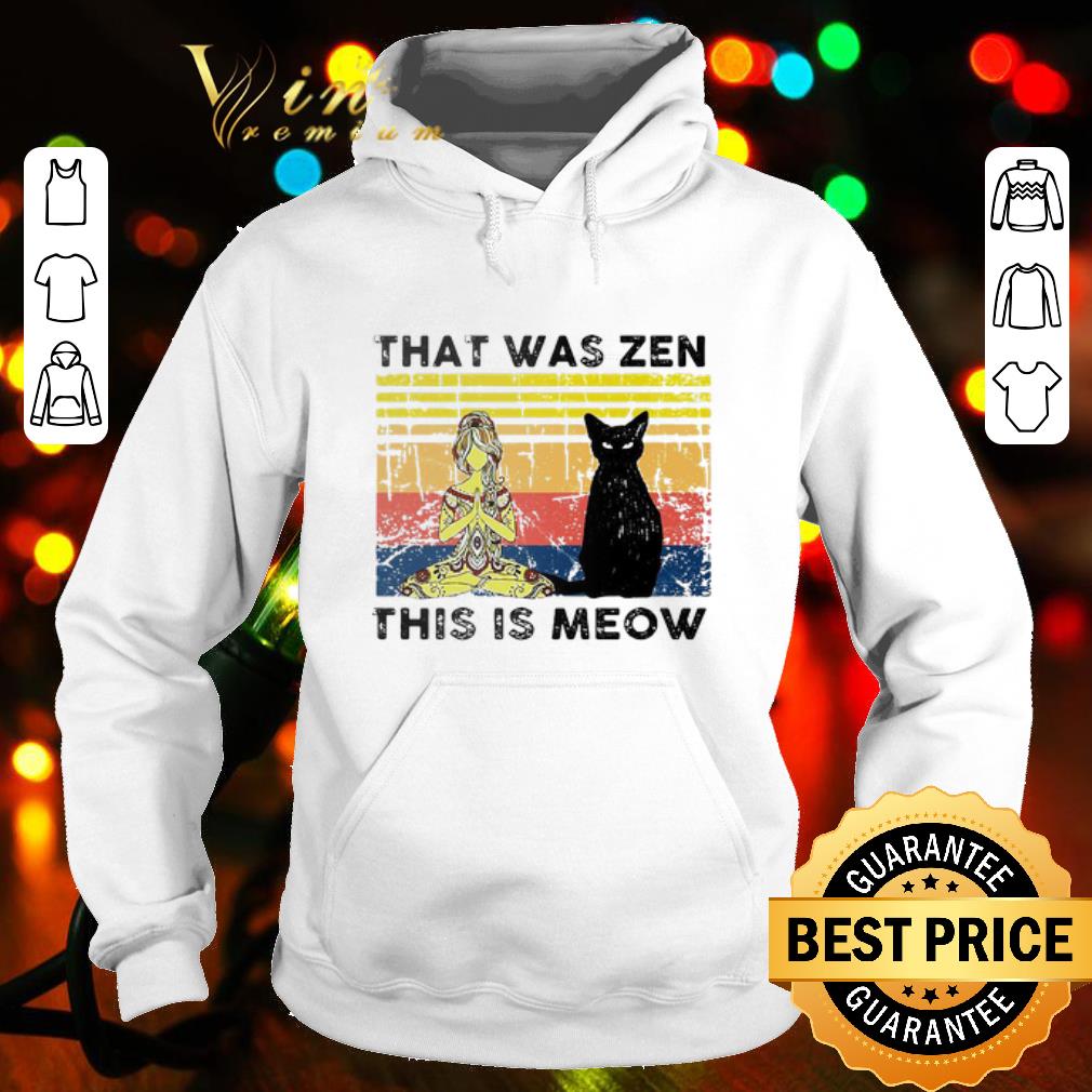 Yoga girl and black cat that was zen this is meow vintage shirt Yoga girl and black cat that was zen this is meow vintage shirt