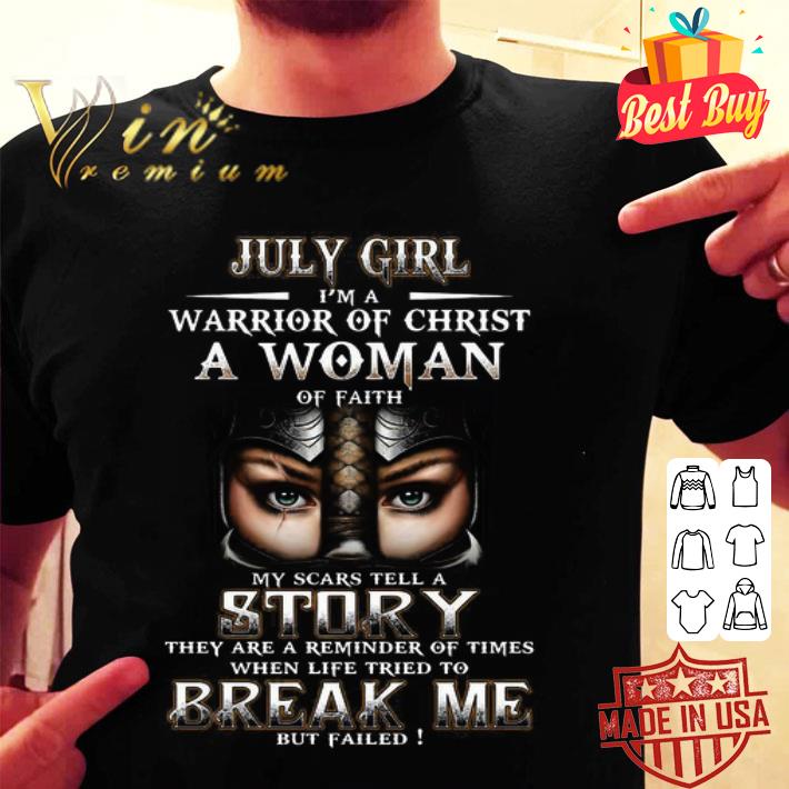 Warrior July girl i’m a warrior of Christ a woman of faith when shirt