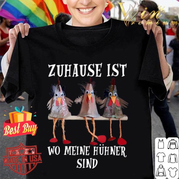 Hühner Flüsterer Zuhause Ist Wo Meine Huhner Sind shirt Hühner Flüsterer Zuhause Ist Wo Meine Huhner Sind shirt
