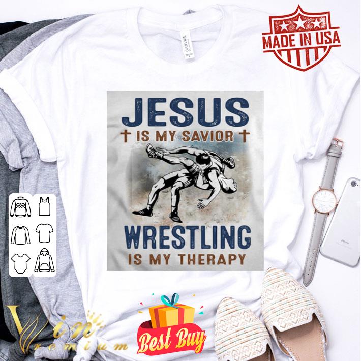 Wrestling is my therapy Jesus is my savior shirt