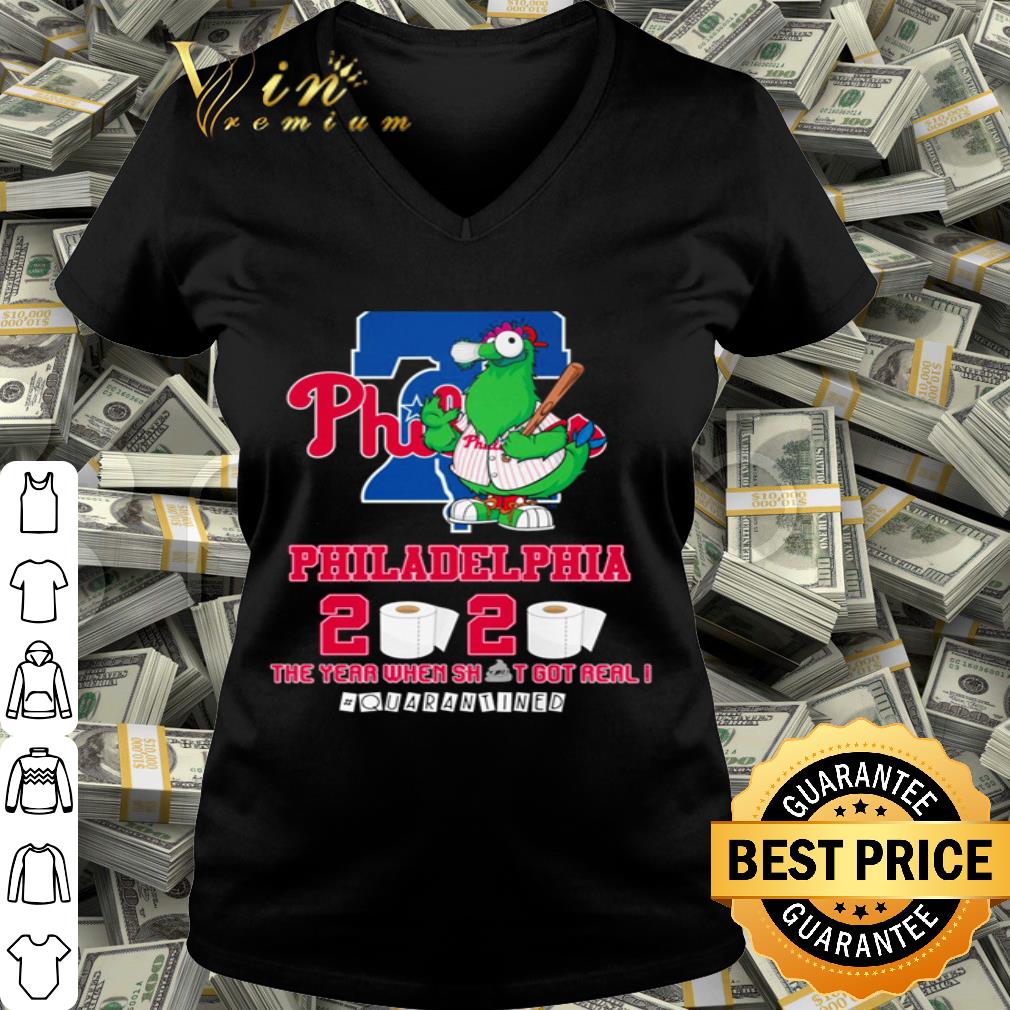 Philadelphia Phillies 2020 the year when shit got real #quarantined Coronavirus shirt Philadelphia Phillies 2020 the year when shit got real #quarantined Coronavirus shirt
