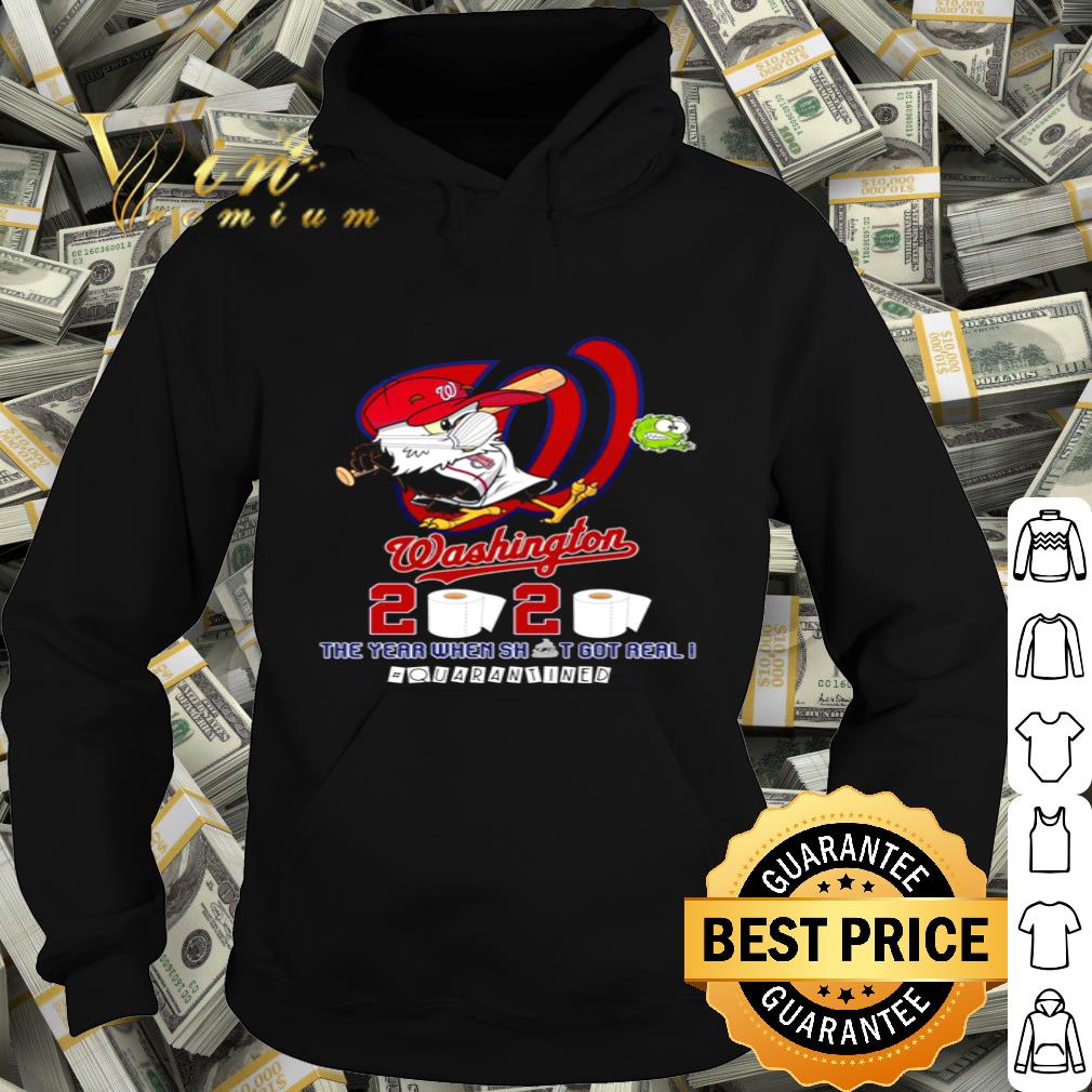 Washington Nationals 2020 the year when shit got real quarantined shirt Washington Nationals 2020 the year when shit got real quarantined shirt