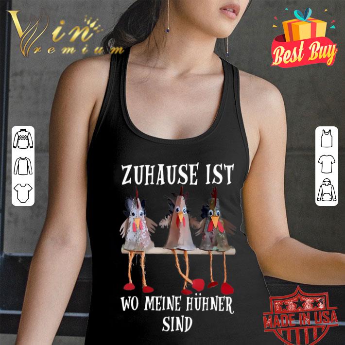 Hühner Flüsterer Zuhause Ist Wo Meine Huhner Sind shirt Hühner Flüsterer Zuhause Ist Wo Meine Huhner Sind shirt