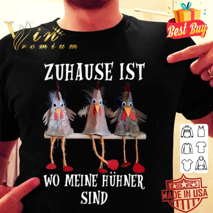 Hühner Flüsterer Zuhause Ist Wo Meine Huhner Sind shirt Hühner Flüsterer Zuhause Ist Wo Meine Huhner Sind shirt
