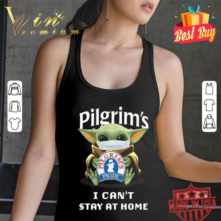 Baby Yoda mask Pilgrim's Pride i can’t stay at home Coronavirus shirt Baby Yoda mask Pilgrim's Pride i can’t stay at home Coronavirus shirt