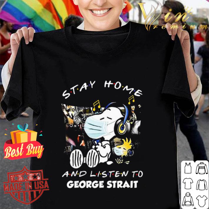 Snoopy Stay home and listen to George Strait shirt