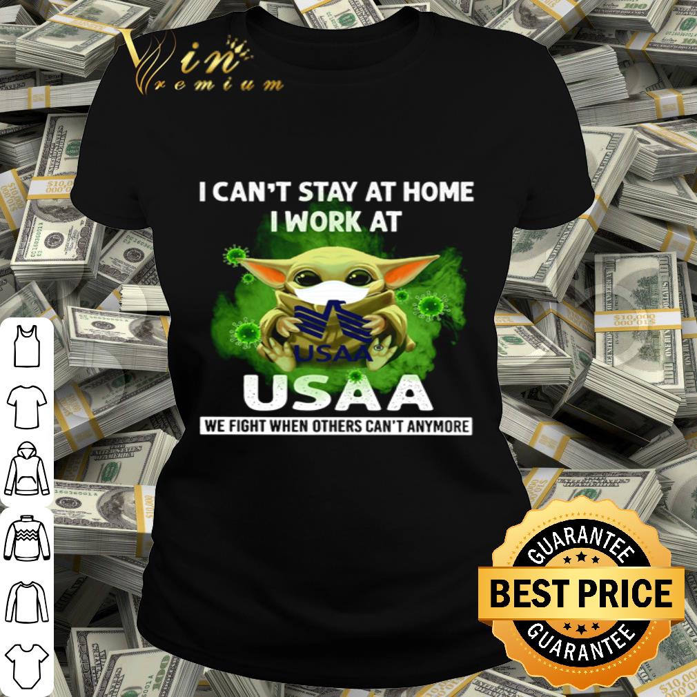Baby Yoda I can’t stay at home i work at USAA Coronavirus shirt Baby Yoda I can’t stay at home i work at USAA Coronavirus shirt