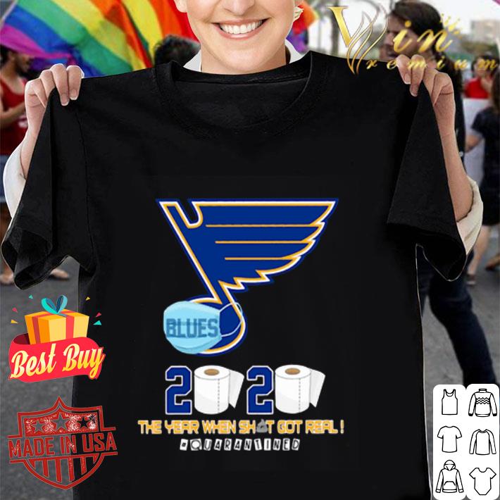St Louis Blues 2020 the year when shit got real #quarantined Coronavirus shirt