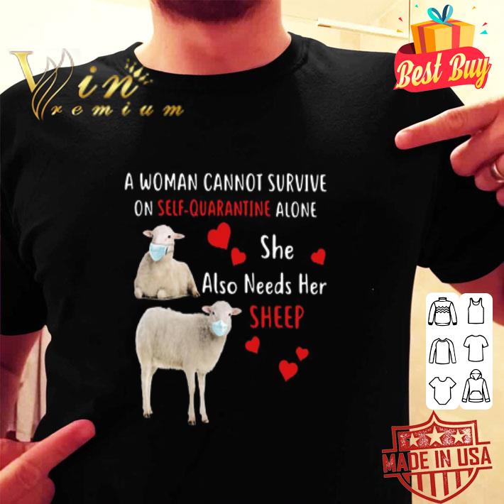 Sheep A Woman Cannot Survive On Self Quarantine Alone Coronavirus shirt