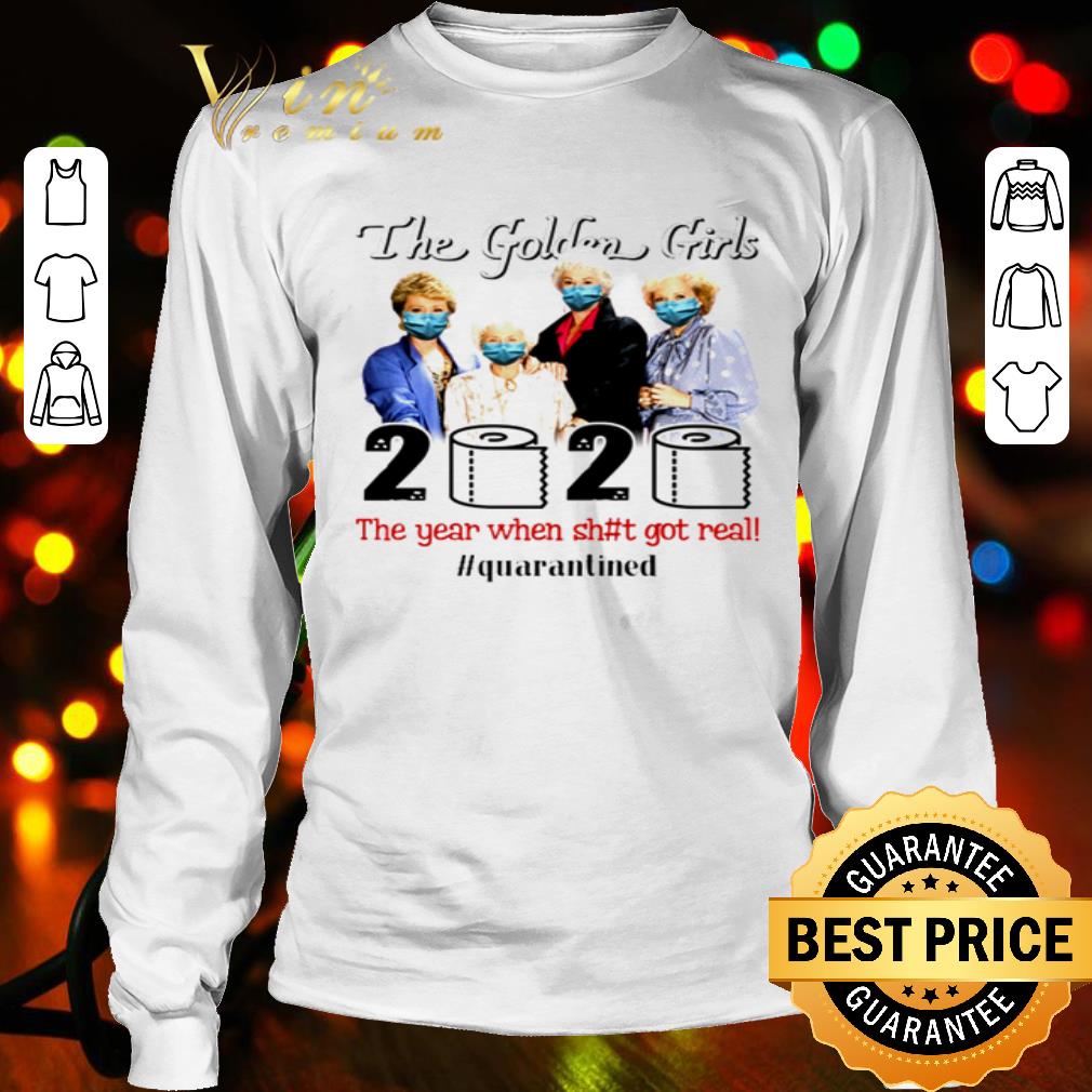 The Golden Girls mask 2020 the years when shit got real #quarantined shirt The Golden Girls mask 2020 the years when shit got real #quarantined shirt