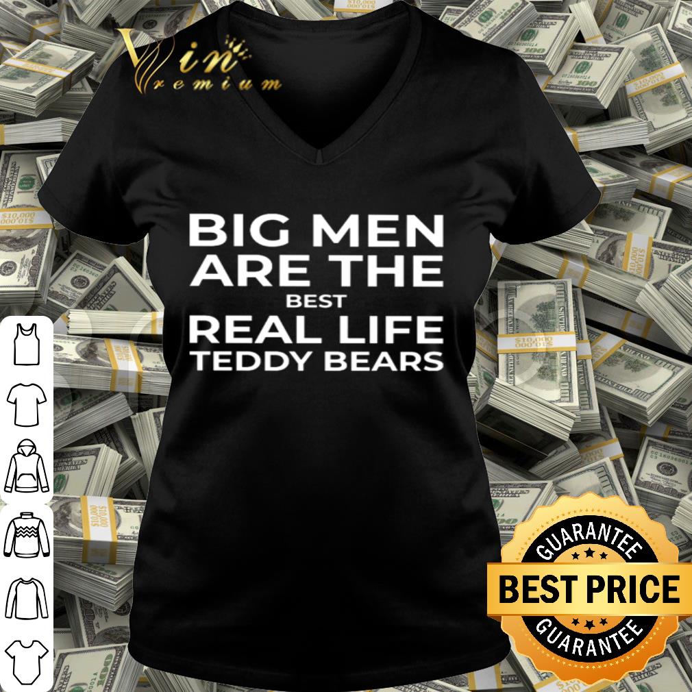 Teddy Bears Big men are the best real life shirt Teddy Bears Big men are the best real life shirt