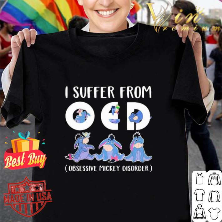 Eeyore i suffer from oed obsessive Mickey disorder shirt