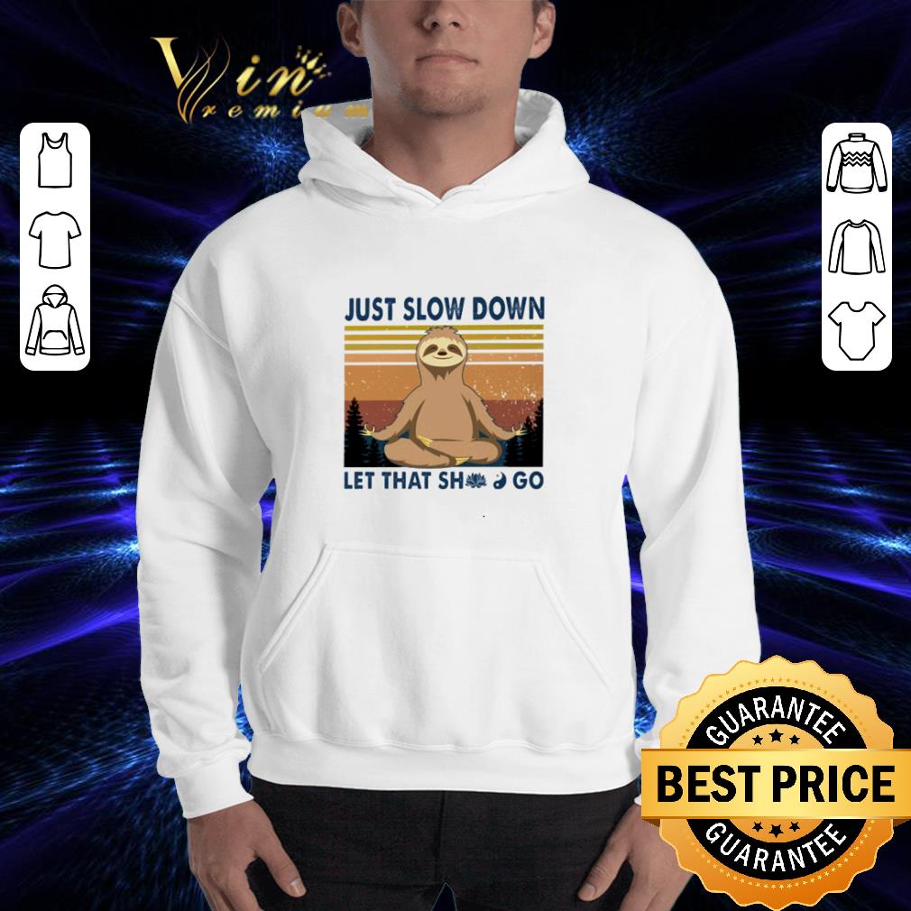 Yoga sloth just slow down let that shit go vintage shirt Yoga sloth just slow down let that shit go vintage shirt 3