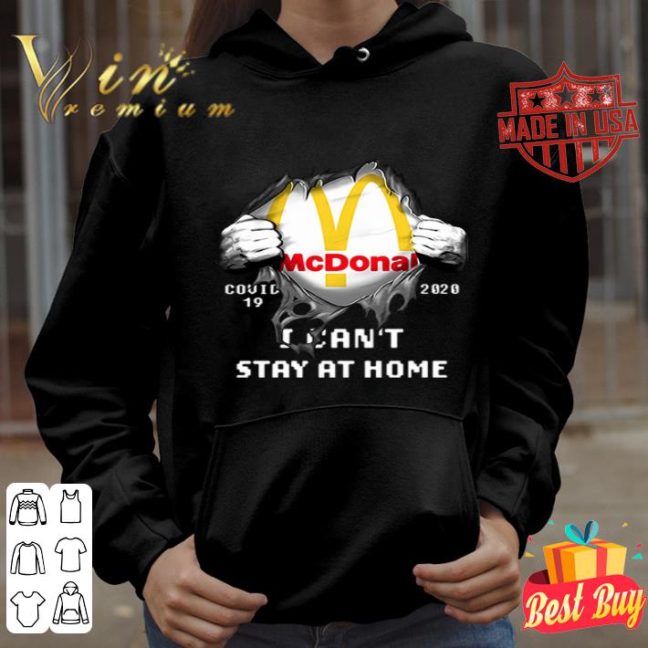 McDonald Covid-19 2020 I can’t stay at home shirt McDonald Covid-19 2020 I can’t stay at home shirt