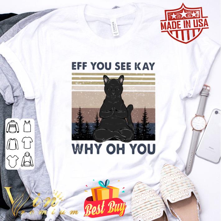 Yoga black cat eff you see kay why oh you vintage shirt Yoga black cat eff you see kay why oh you vintage shirt