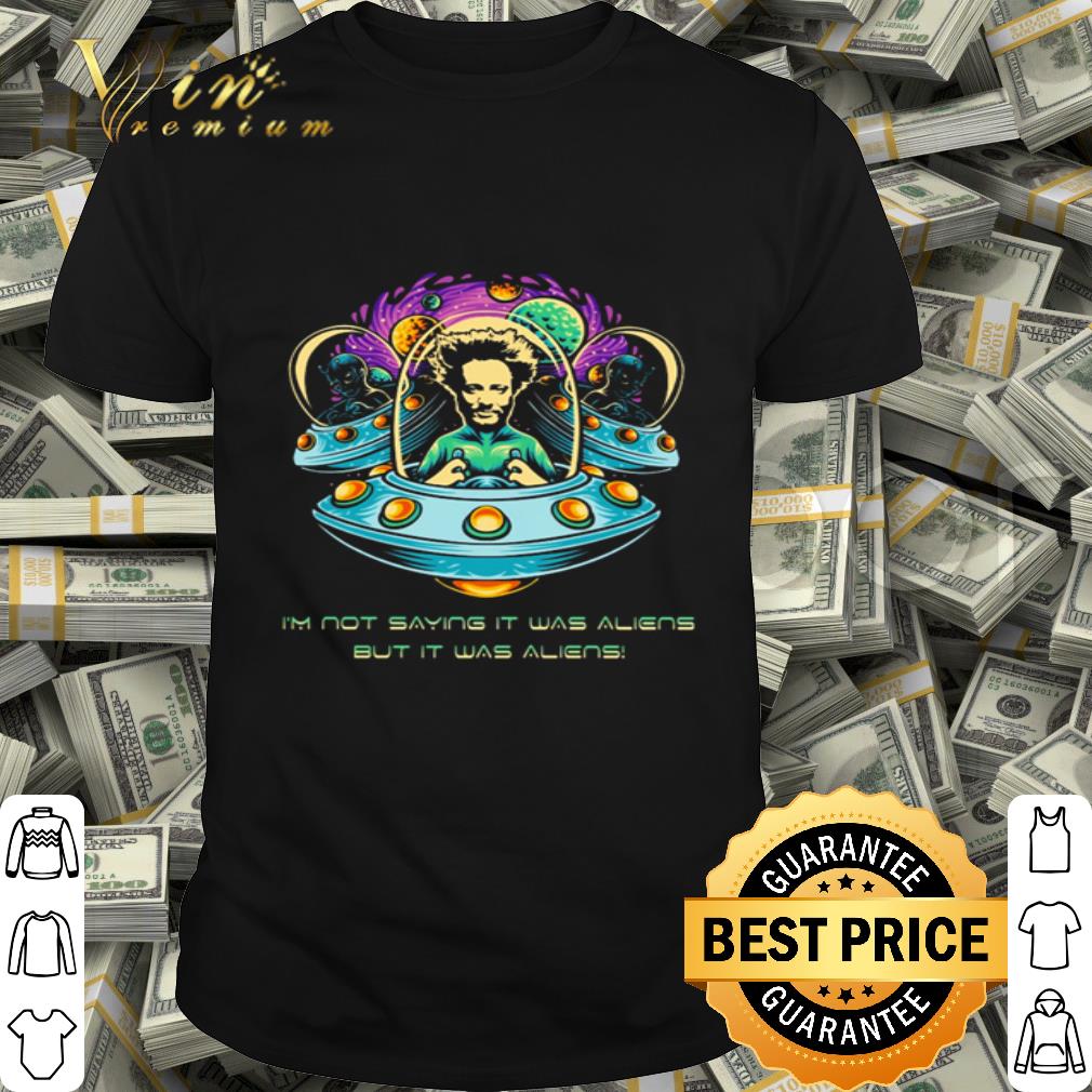 Giorgio A. Tsoukalos I’m not saying it was aliens but it was aliens shirt
