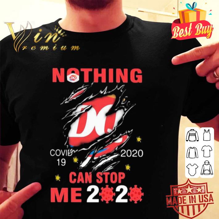 Nothing Dairy Queen Covid-19 2020 can stop me 2020 shirt