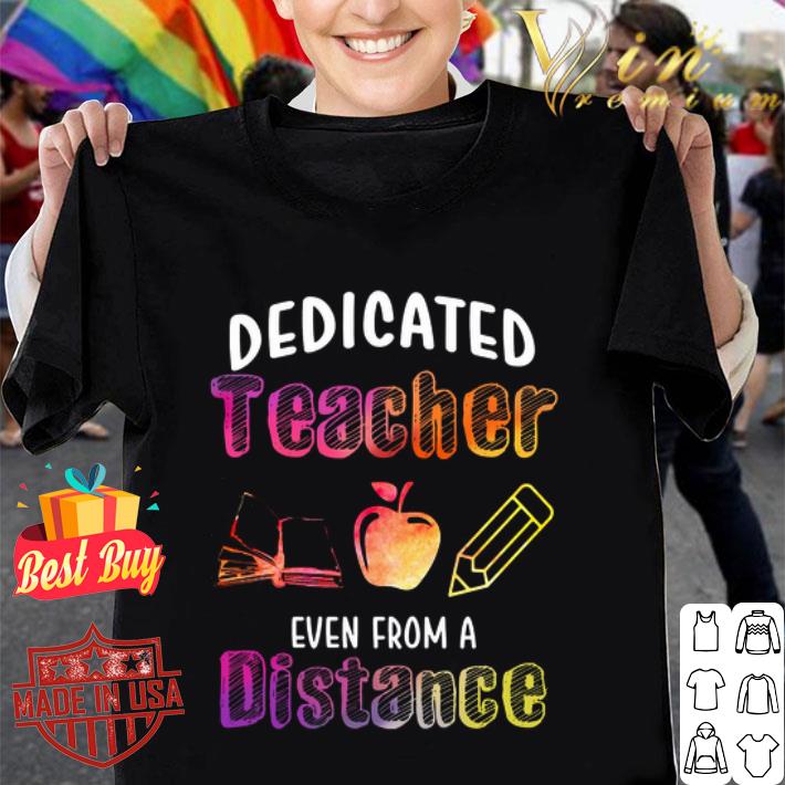 Dedicated teacher even from a distance shirt