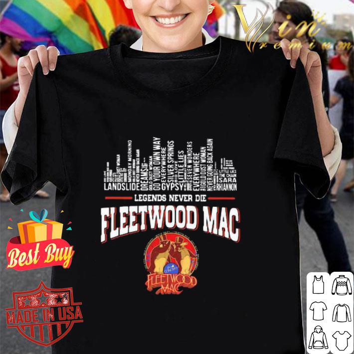 Legends Never Die Fleetwood Mac city songs shirt