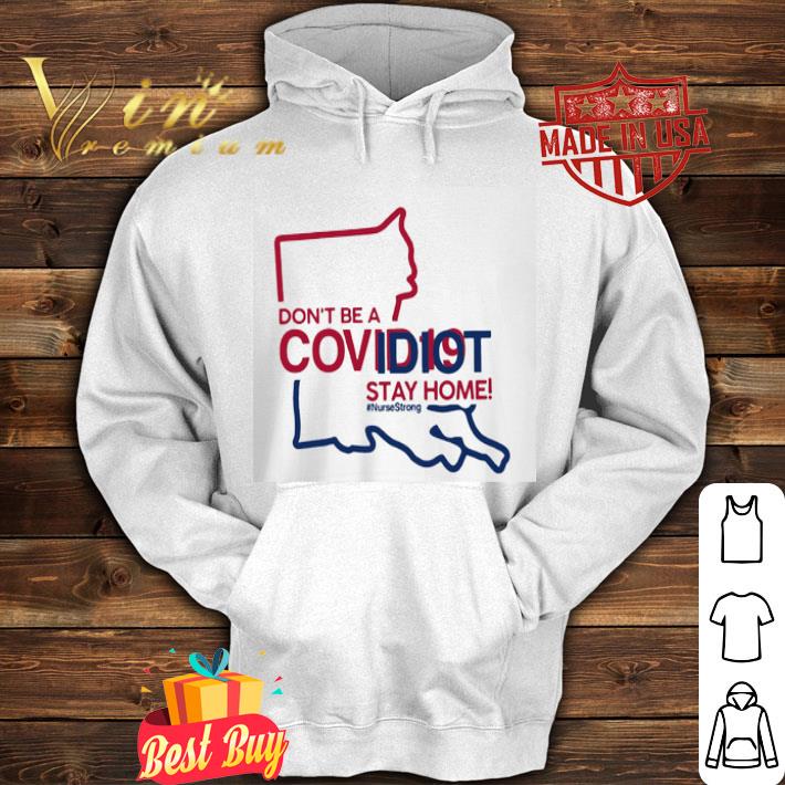 Louisiana don’t be a Covid-19 Idiot stay home #nursestrong Coronavirus shirt Louisiana don’t be a Covid-19 Idiot stay home #nursestrong Coronavirus shirt