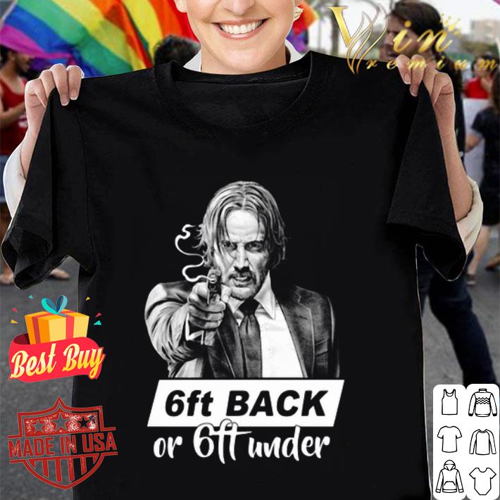 John Wick 4 6ft back or 6ft under shirt