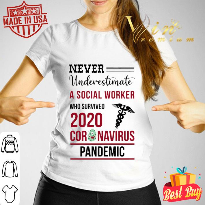 Never Underestimate A Social Worker Who Survived 2020 Coronavirus Covid-19 shirt Never Underestimate A Social Worker Who Survived 2020 Coronavirus Covid-19 shirt