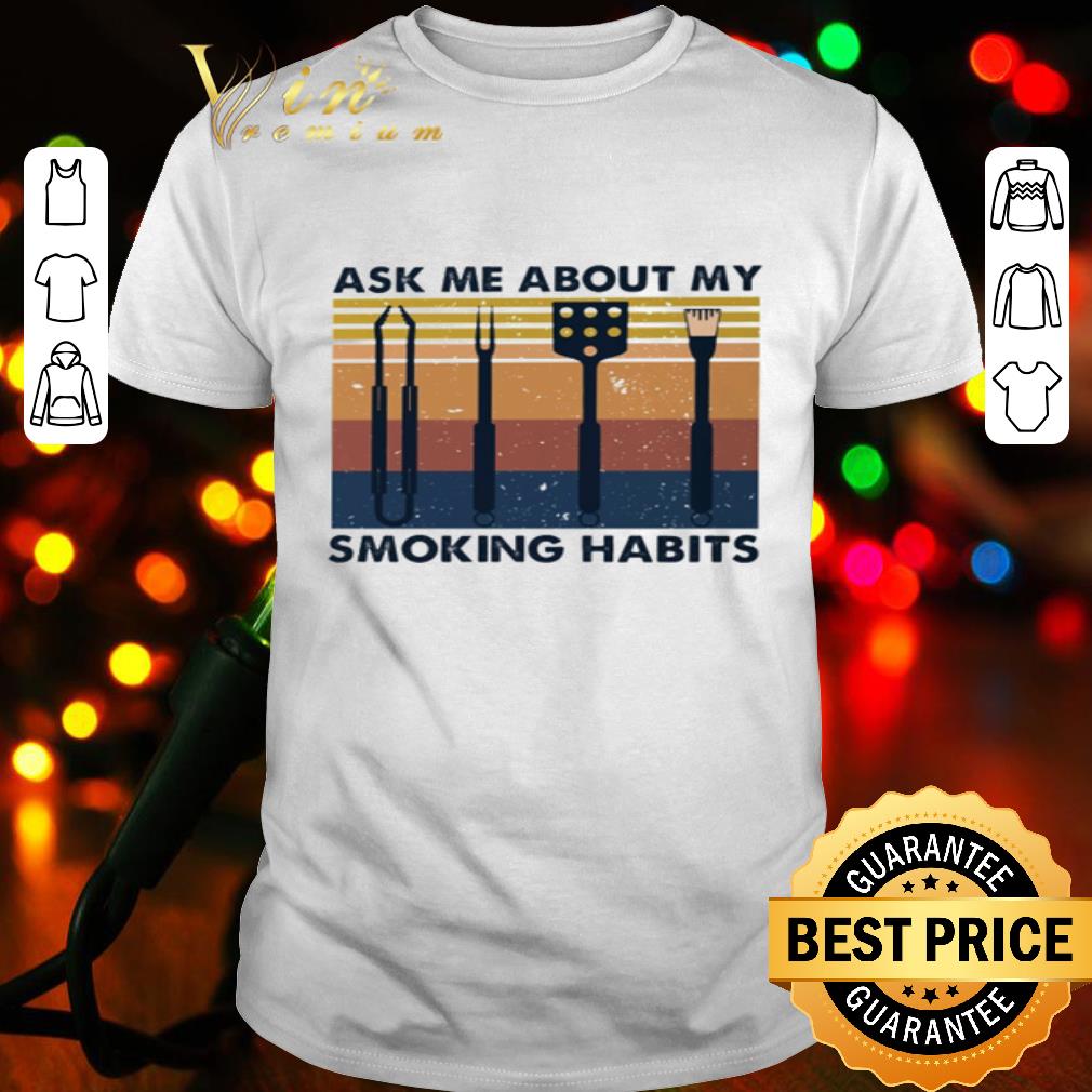 Ask me about me smoking habits vintage shirt Ask me about me smoking habits vintage shirt
