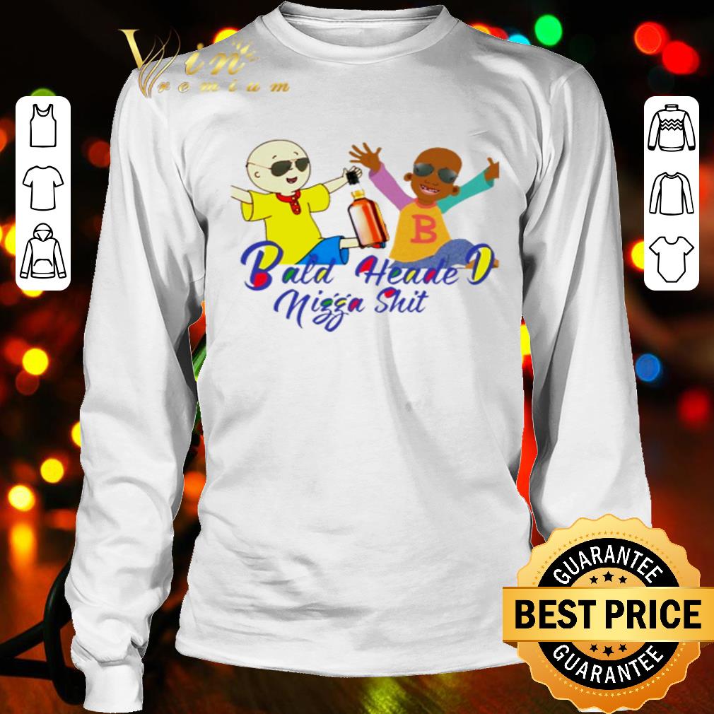 Bald Headed D Nigga shit shirt Bald Headed D Nigga shit shirt
