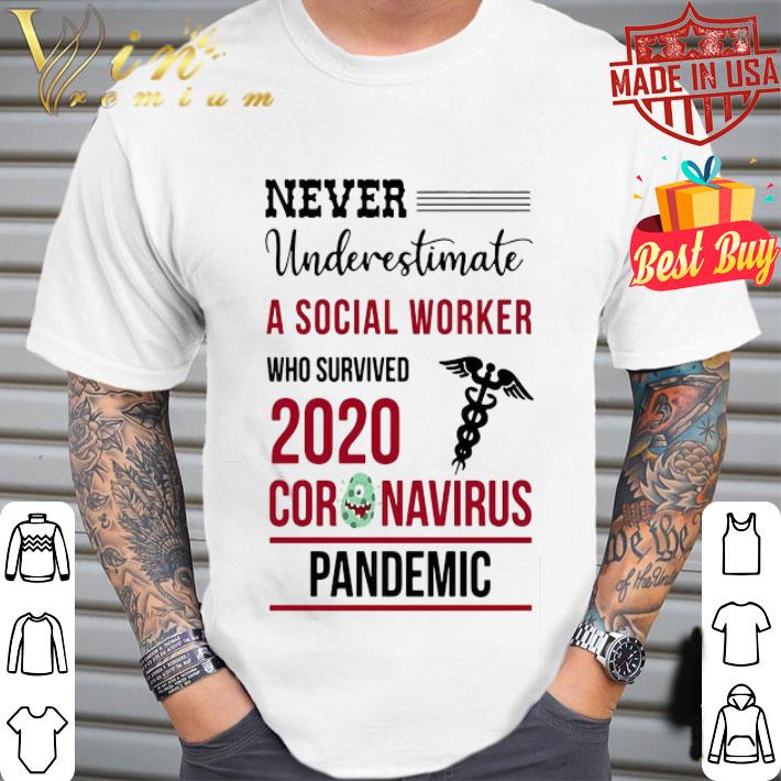 Never Underestimate A Social Worker Who Survived 2020 Coronavirus Covid-19 shirt Never Underestimate A Social Worker Who Survived 2020 Coronavirus Covid-19 shirt