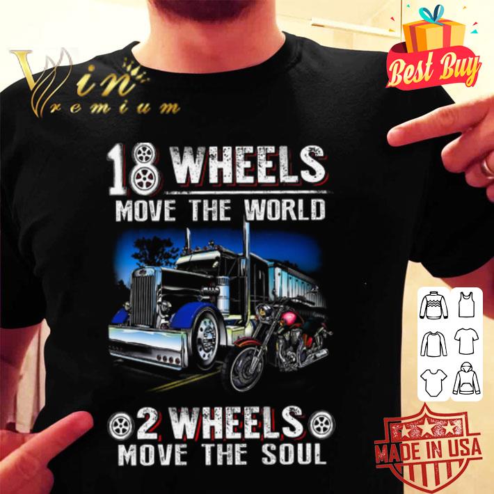 18 wheels move the world motor 2 wheel move the soul shirt