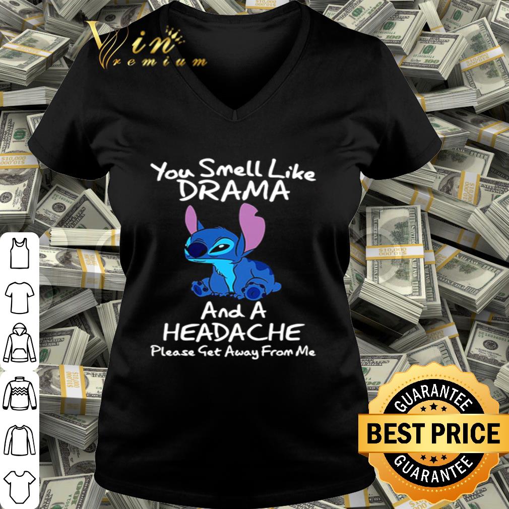 Stitch you smell like drama and a headache please get away from me shirt Stitch you smell like drama and a headache please get away from me shirt