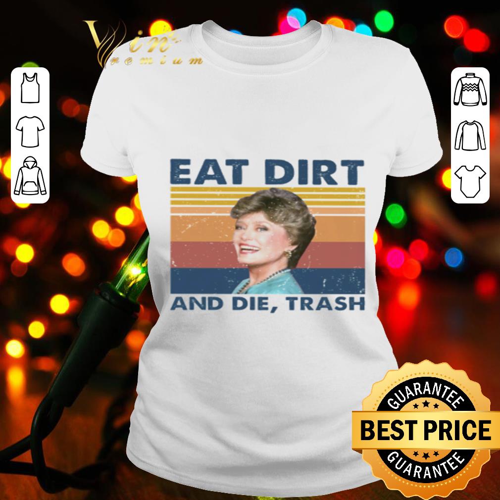 Blanche Devereaux Eat dirt and die trash vintage Golden Girls shirt