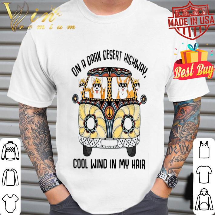 Corgis On a dark desert highway cool wind in my hair shirt