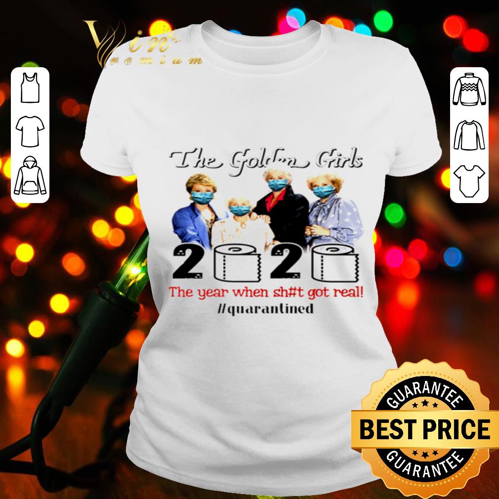 The Golden Girls mask 2020 the years when shit got real #quarantined shirt The Golden Girls mask 2020 the years when shit got real #quarantined shirt