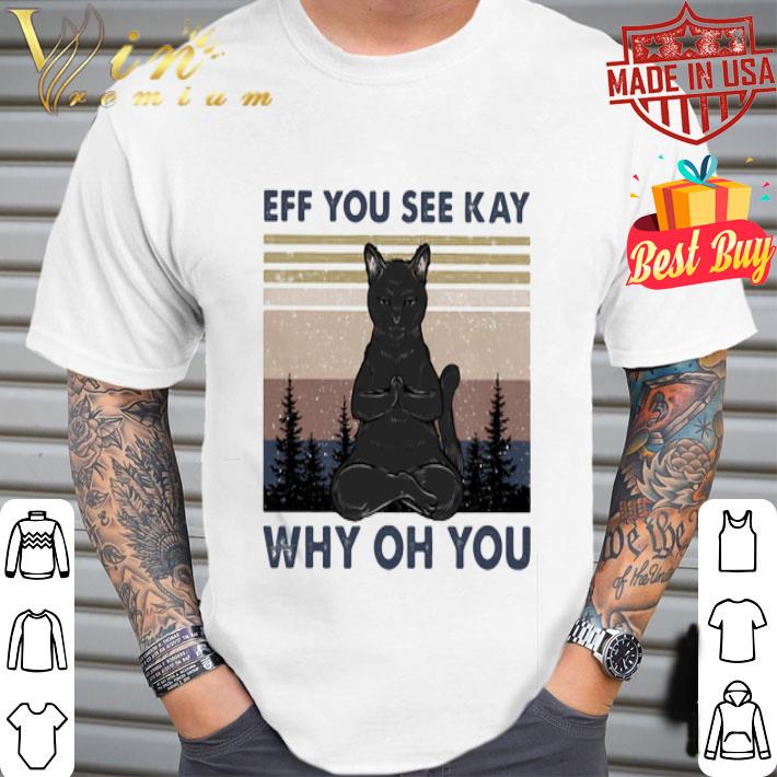 Yoga black cat eff you see kay why oh you vintage shirt Yoga black cat eff you see kay why oh you vintage shirt