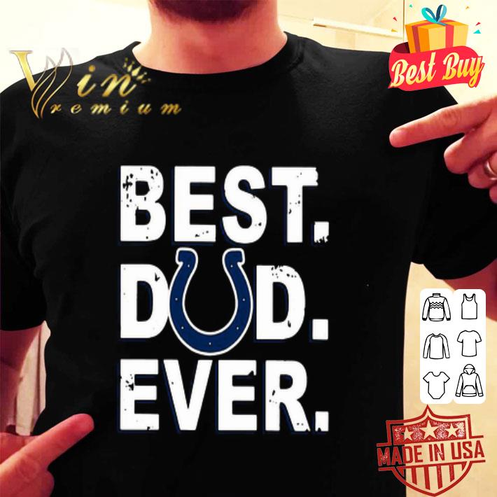 Indianapolis Colts Best Dad Ever Father's Day shirt