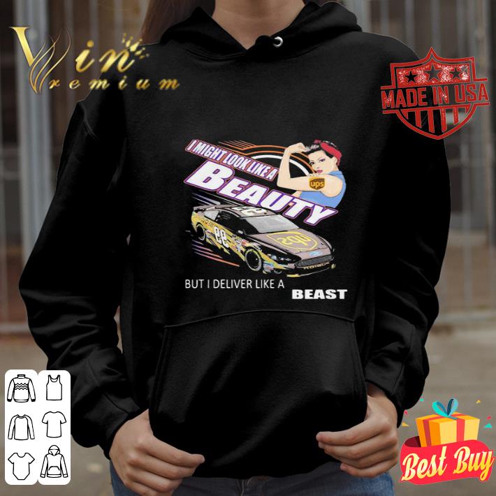 Strong Woman I Might Look Like A UPS Beauty But I Deliver Like A Beast shirt Strong Woman I Might Look Like A UPS Beauty But I Deliver Like A Beast shirt