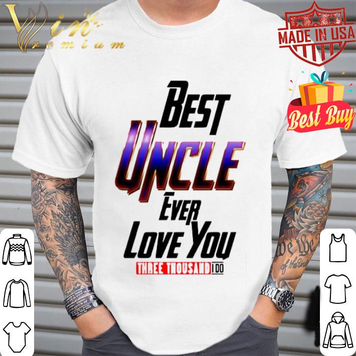 Best Uncle Ever Love You Three Thousand I Do Marvel shirt Best Uncle Ever Love You Three Thousand I Do Marvel shirt