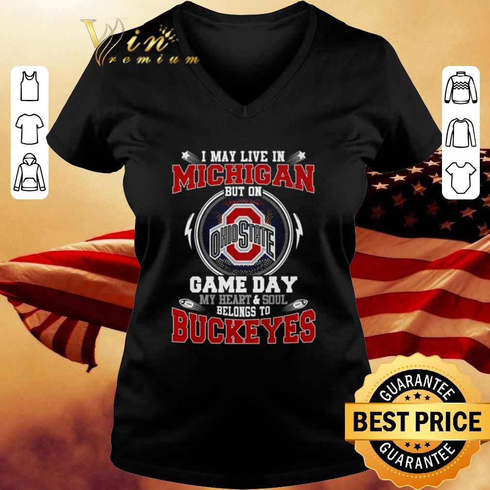 I May Live In Michigan But On Game Day Ohio State Buckeyes shirt I May Live In Michigan But On Game Day Ohio State Buckeyes shirt 3