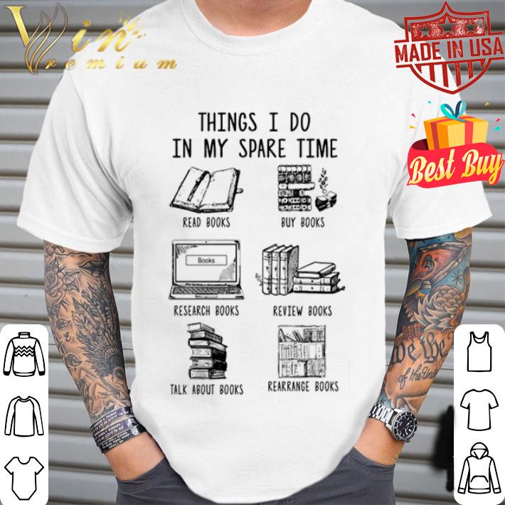 Books things I do in my spare time shirt
