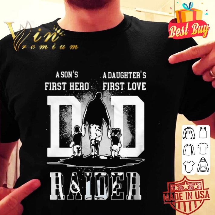 A Son’s First Hero A Daughter’s First Love Dad Las Vegas Raiders shirt