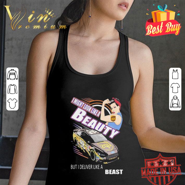 Strong Woman I Might Look Like A UPS Beauty But I Deliver Like A Beast shirt Strong Woman I Might Look Like A UPS Beauty But I Deliver Like A Beast shirt