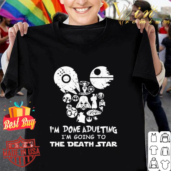 Star Wars I’m Done Adulting I’m Going To The Death Star shirt