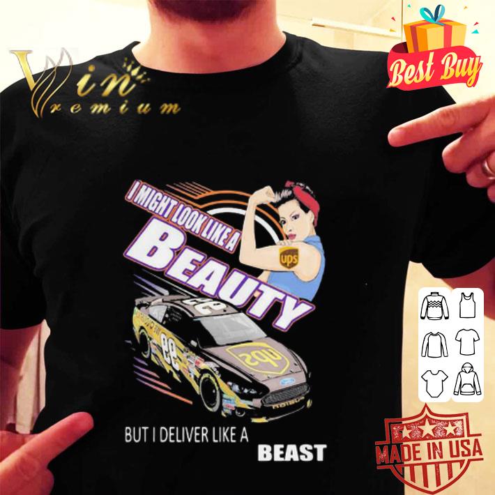 Strong Woman I Might Look Like A UPS Beauty But I Deliver Like A Beast shirt Strong Woman I Might Look Like A UPS Beauty But I Deliver Like A Beast shirt