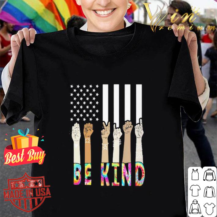 Be Kind Hands American Flag 4th Of July Independence Day shirt Be Kind Hands American Flag 4th Of July Independence Day shirt