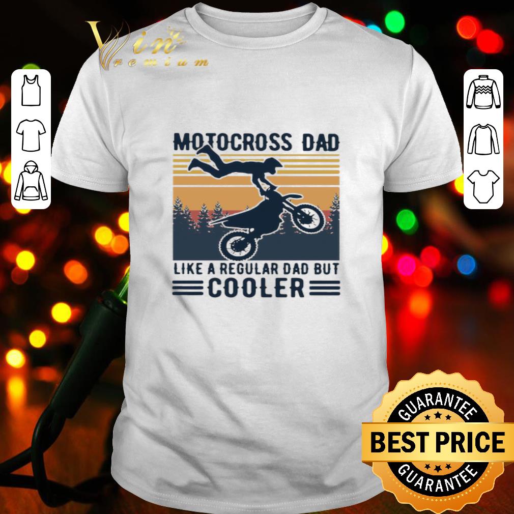 Vintage Motocross Dad Like A Regular Dad But Cooler Father's Day shirt Vintage Motocross Dad Like A Regular Dad But Cooler Father's Day shirt