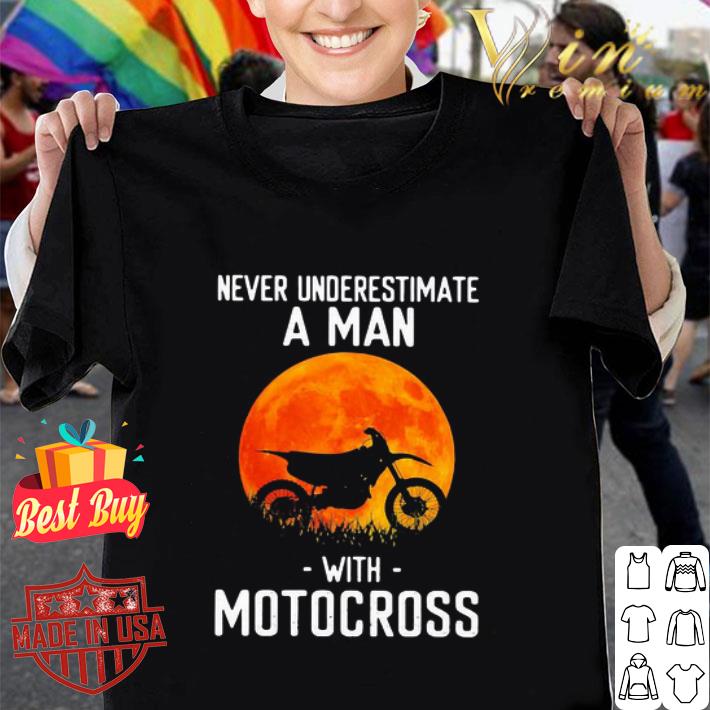 Never underestimate a man with motocross sunset shirt