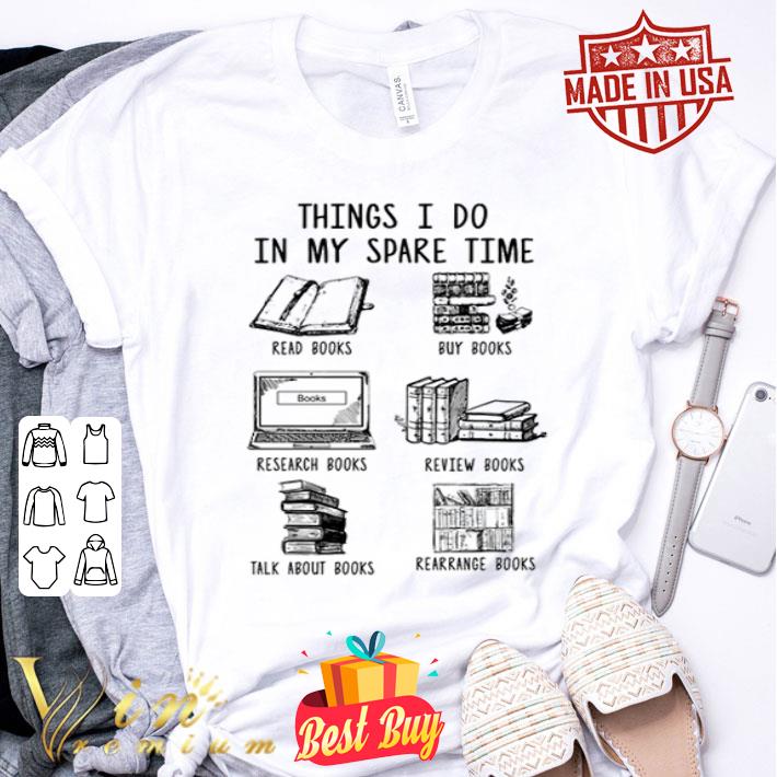 Books things I do in my spare time shirt