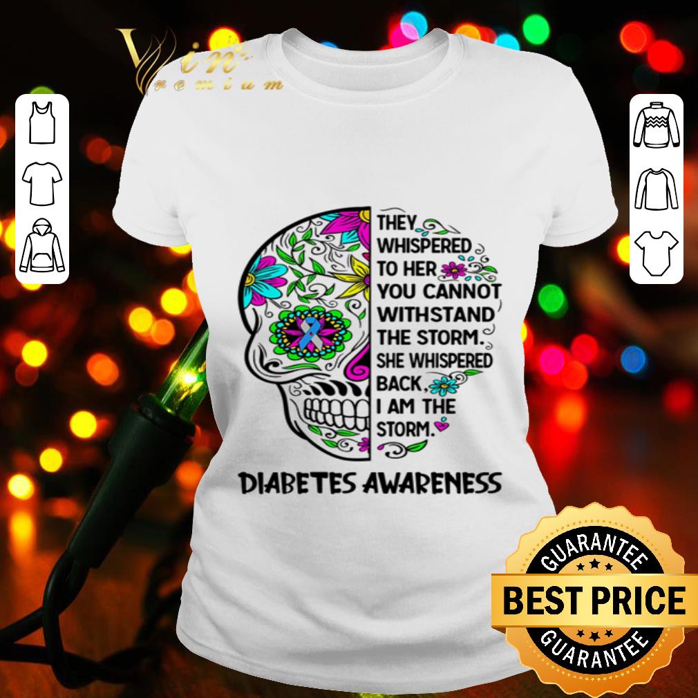 Sugar Skull They Whispered To Her You Cannot Diabetes Awareness shirt