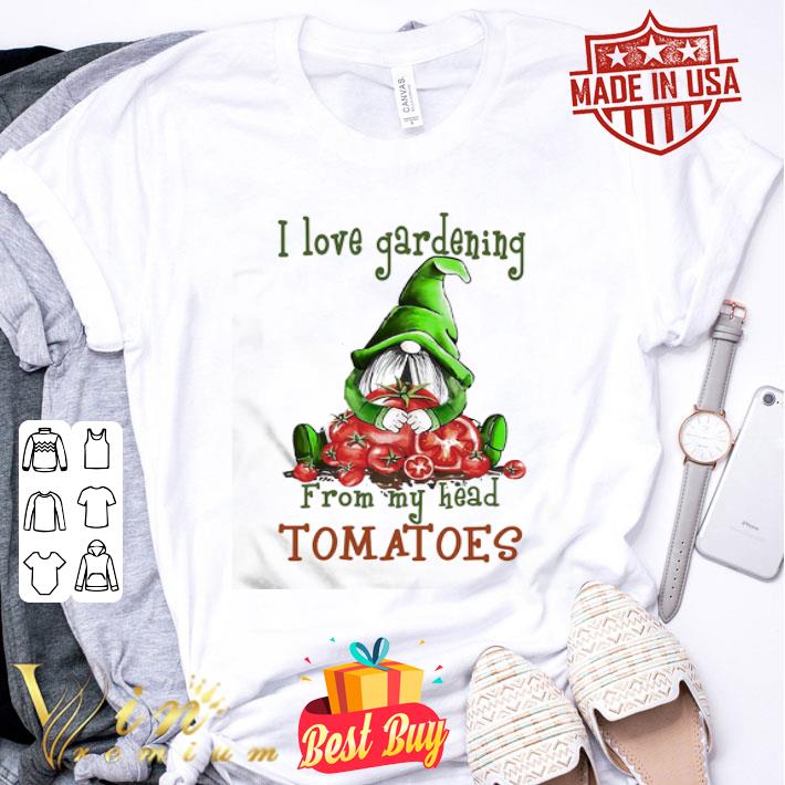 Gnomes Hug Tomato I Love Gardening From My Head Tomatoes shirt
